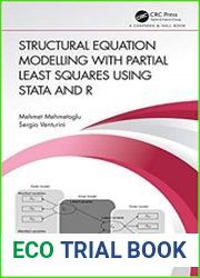 Structural Equation Modelling with Partial Least Squares Using Stata and R Theory and Applications Using Stata and R
