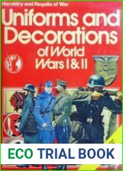 Uniforms and Decorations of World Wars I & II (Heraldry & Regalia of War)