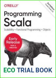 Programming Scala Scalability = Functional Programming + Objects, 3rd Edition (Early Release)