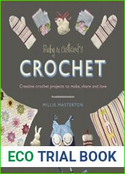 Ruby and Custard’s Crochet Creative crochet projects to make, share and love