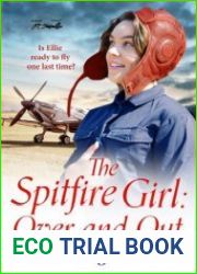 The Spitfire Girl Over and Out an emotional World War Two saga