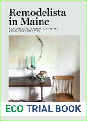 Remodelista in Maine A Design Lover|s Guide to Inspired, Down-to-Earth Style