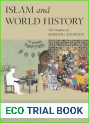 Islam and World History The Ventures of Marshall Hodgson