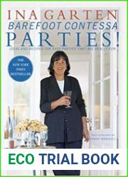 Barefoot Contessa Parties! Ideas and Recipes for Easy Parties That Are Really Fun
