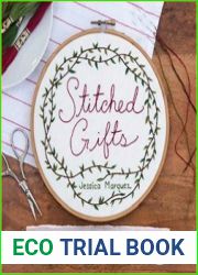 Stitched Gifts 25 Sweet and Simple Embroidery Projects for Every Occasion