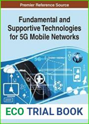 Fundamental and Supportive Technologies for 5G Mobile Networks (Advances in Systems Analysis, Software Engineering, and High Performance Computing)