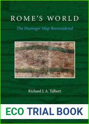Rome|s World The Peutinger Map Reconsidered