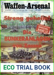 Streng Geheim! Die Bunkeranlagen von Zossen (Waffen-Arsenal Special Band 13)