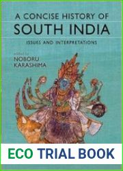 A Concise History of South India Issues and Interpretations