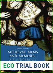 Medieval Arms and Armour A Sourcebook Volume II 1400-1450