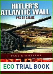 Hitler|s Atlantic Wall Pas de Calais (Battleground Europe)