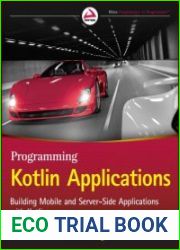 Programming Kotlin Applications Building Mobile and Server-Side Applications with Kotlin