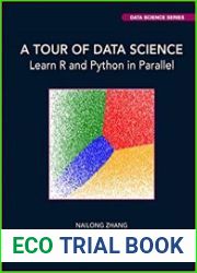A Tour of Data Science Learn R and Python in Parallel