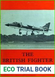 The British Fighter Since 1912 Sixty-Seven Years of Design and Development