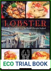 Lobster 75 Recipes Celebrating the World|s Favorite Seafood