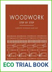 Woodwork Step by Step Carpentry Techniques Made Easy