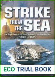 Strike From the Sea The Royal Navy & US Navy at War in the Middle East, 1939-2003