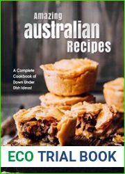 Amazing Australian Recipes A Complete Cookbook of Down Under Dish Ideas!