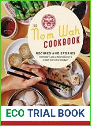 The Nom Wah Cookbook Recipes and Stories from 100 Years at New York City|s Iconic Dim Sum Restaurant