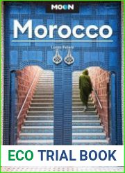 Moon Morocco Local Insight, Strategic Itineraries, Desert Excursions (Moon Middle East & Africa Travel Guide), 3rd Edition