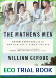The Mathews Men Seven Brothers and the War Against Hitler|s U-boats