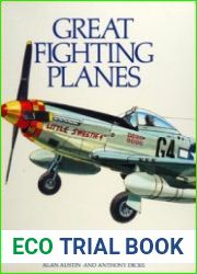 Great Fighting Planes An Outstanding Collection of 50 Classic Fighting Aircraft