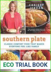 Southern Plate Classic Comfort Food That Makes Everyone Feel Like Family