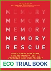 Memory Rescue Supercharge Your Brain, Reverse Memory Loss, and Remember What Matters Most