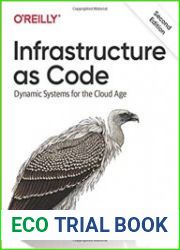 Infrastructure as Code Dynamic Systems for the Cloud Age, Second Edition