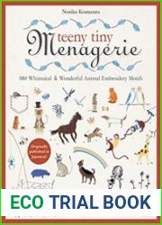 Teeny Tiny Menagerie 380 Whimsical & Wonderful Animal Embroidery Motifs