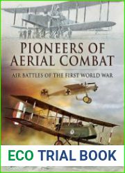 Pioneers of Aerial Combat Air Battles of the First World War