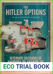 The Hitler Options Alternate Decisions of World War II