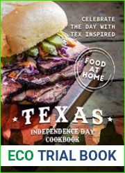 Texas Independence Day Cookbook Celebrate the Day with Tex Inspired Food at Home