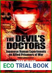 The Devil|s Doctors Japanese Human Experiments on Allied Prisoners of War
