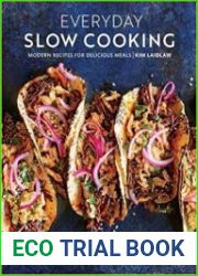 Everyday Slow Cooking Modern Recipes for Delicious Meals