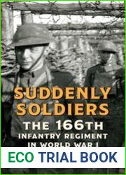 Suddenly Soldiers The 166th Infantry Regiment in World War I