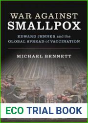 War Against Smallpox Edward Jenner and the Global Spread of Vaccination