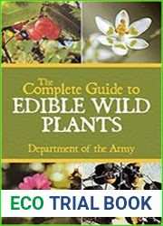The Complete Guide to Edible Wild Plants
