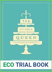 Tea Fit for a Queen Recipes & Drinks for Afternoon Tea