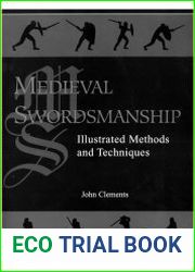 Medieval swordsmanship illustrated methods and techniques