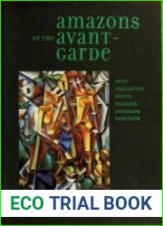 Amazons of the avant-garde ALexandra Exter, Natalia Goncharova, Liubov Popova, Olga Rozanova, Varvara Stepanova, and Nadezhda Udaltsova