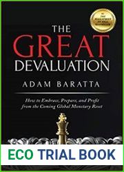 The Great Devaluation How to Embrace, Prepare, and Profit from the Coming Global Monetary Reset