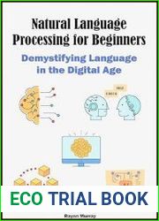 Natural Language Processing for Beginners Demystifying Language in the Digital Age