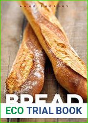 Bread The very best recipes for loaves, rolls, knots and twists from around the world