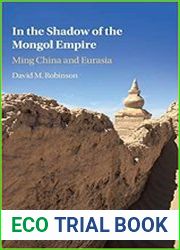 In the Shadow of the Mongol Empire Ming China and Eurasia