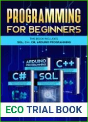 Programming for beginners This Book Includes Sql, C++, C#, Arduino Programming (4 Books in 1)