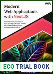 Modern Web Applications with Next.JS Learn Advanced Techniques to Build and Deploy Modern, Scalable and Production Ready React Applications with Next.JS