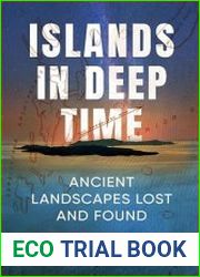 Islands in Deep Time Ancient Landscapes Lost and Found