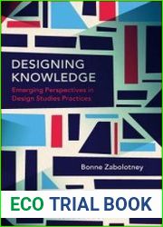 Designing Knowledge Emerging Perspectives in Design Studies Practices