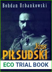 Jozef Pilsudski. Marzyciel i strateg